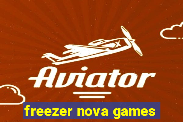 freezer nova games